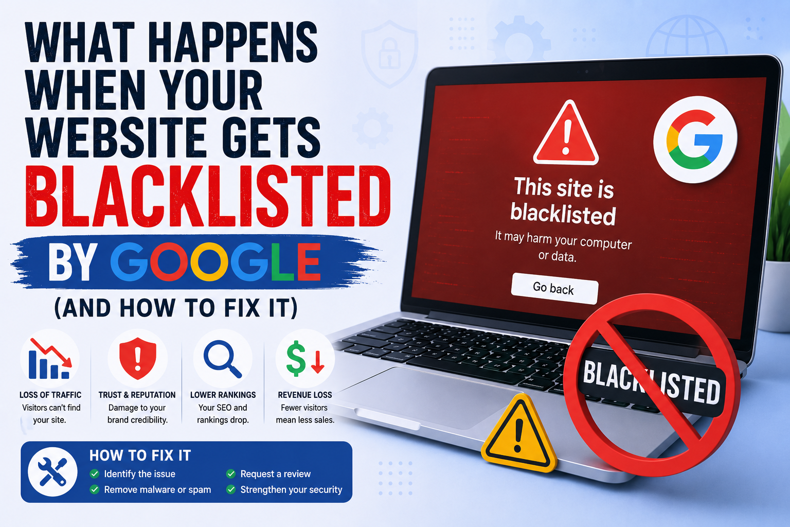 What Happens When Your Website Gets Blacklisted by Google (And How to Fix It)