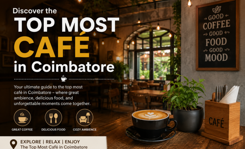 Top Most Café in Coimbatore: Discover the Best Coffee Spots in the City